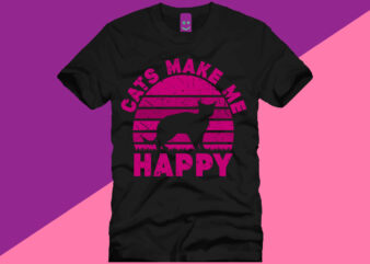 CATS MAKE ME HAPPY T SHIRT DESIGN