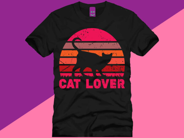 Cat lover, t-shirt design, cat t-shirt design, t-shirt design, cat design, cat lover, cat,cat typography,cat typography t-shirt design,cat quote,cat collection, lettering,design,vector,quote,motivational,cat lettering,cat vector, typography,typography t-shirt,typography t-shirt design,cat illustration,cat funy, sunset