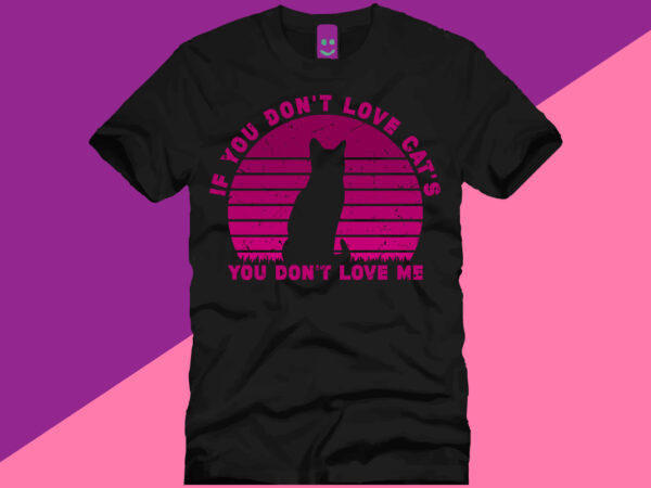 Cat lover, t-shirt design, cat t-shirt design, t-shirt design, cat design, cat lover, cat,cat typography,cat typography t-shirt design,cat quote,cat collection, lettering,design,vector,quote,motivational,cat lettering,cat vector, typography,typography t-shirt,typography t-shirt design,cat illustration,cat funy, sunset