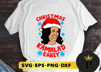 CHristmas Kanala’d Early SVG, Merry christmas SVG, Xmas SVG Digital Download t shirt vector file