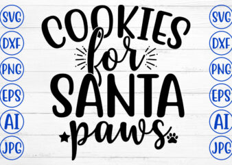COOKIES FOR SANTA PAWS SVG Cut File t shirt vector file