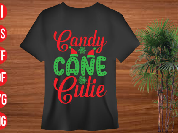 Candy cane cutie t shirt design, candy cane cutie svg cut file, candy cane cutie svg design,christmas t shirt designs, christmas t shirt design bundle, christmas t shirt designs free