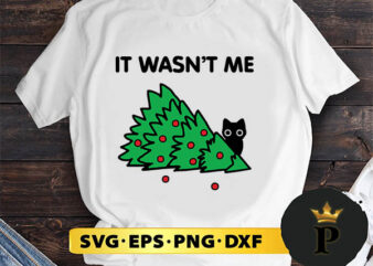 Cat Pine Tree It Wasnt Me Christmas SVG, Merry christmas SVG, Xmas SVG Digital Download t shirt vector file