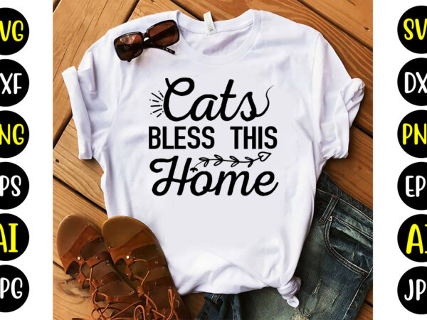 Cats bless this home svg t shirt vector file