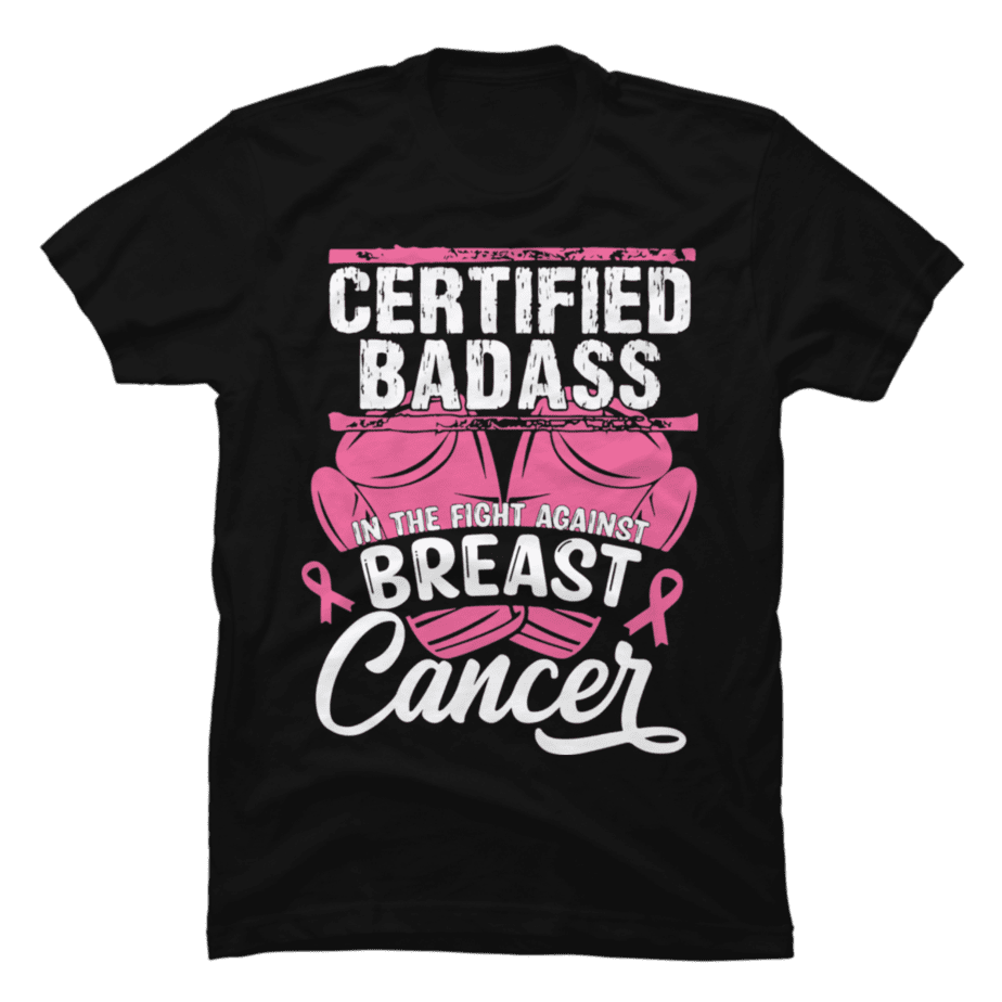 Certified Badass Against Breast Cancer Awareness Pink Ribbon Buy T Shirt Designs