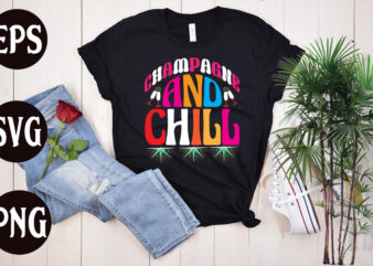 Champagne And Chill retro design, Champagne And Chill SVG design, Champagne And Chill ,New Year’s 2023 Png, New Year Same Hot Mess Png, New Year’s Sublimation Design, Retro New Year