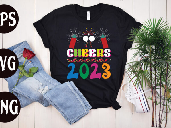 Cheers 2023 retro design, cheers 2023 svg design, cheers 2023 t shirt design, new year’s 2023 png, new year same hot mess png, new year’s sublimation design, retro new year