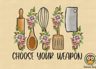 Choose Your Weapon Sublimation PNG
