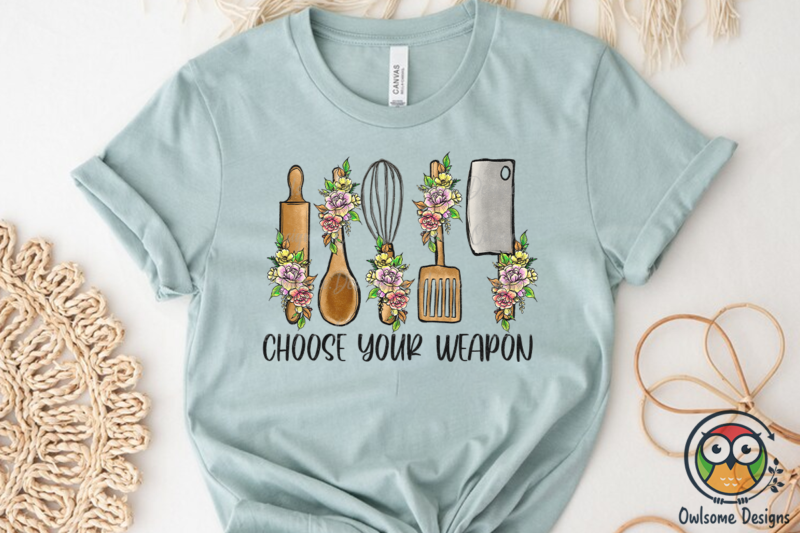 Choose Your Weapon Sublimation PNG