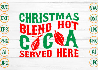 Christmas Blend Hot Cocoa Served Here SVG Design