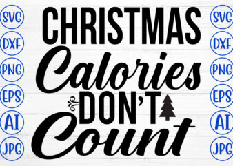 Christmas Calories Do Not Count SVG Cut File