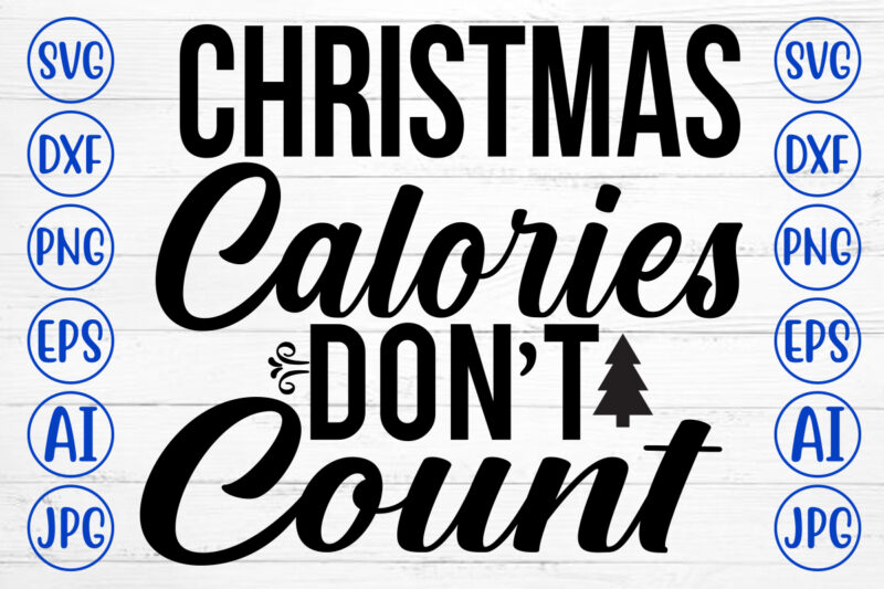 Christmas Calories Do Not Count SVG Cut File