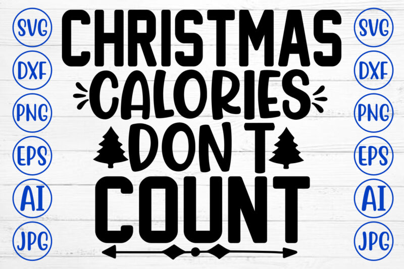 Christmas Calories Do not Count SVG Cut File