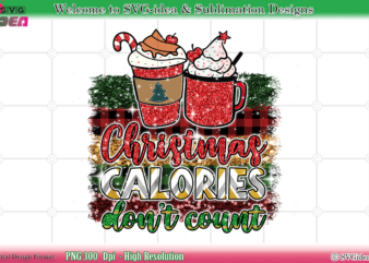 Christmas calories don't count xmas latte coffee christmas png sublimation design