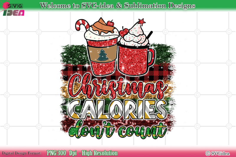 Christmas Calories don’t count Xmas Latte Coffee Christmas PNG Sublimation Design