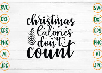 Christmas Calories Don’t Count SVG Design