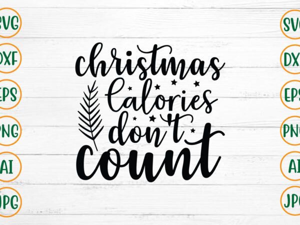 Christmas calories don’t count svg design