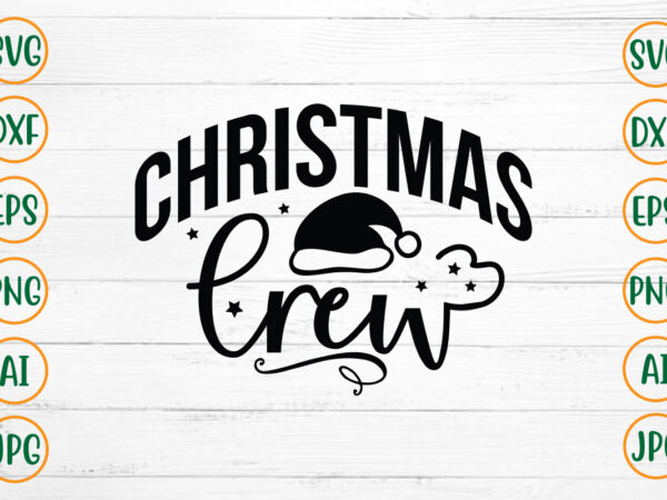 Christmas crew svg design