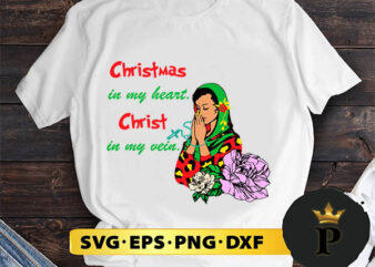 Christmas In My Heart Christ In My Vein SVG, Merry christmas SVG, Xmas SVG Digital Download
