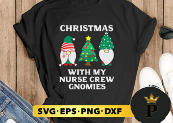 Christmas Nurse Crew Gnomes SVG, Merry christmas SVG, Xmas SVG Digital Download t shirt vector file