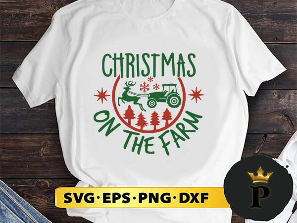 Christmas on the farm svg, merry christmas svg, xmas svg digital download t shirt vector file