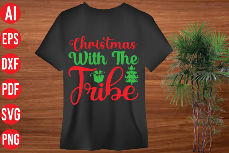 Christmas With The Tribe t shirt design, Christmas With The Tribe SVG cut file, Christmas With The Tribe SVG design, holiday svg, winter quote svg design bundle , black educators