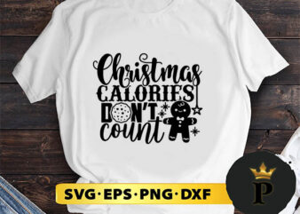 Christmas calories don’t count SVG, Merry christmas SVG, Xmas SVG Digital Download t shirt vector file