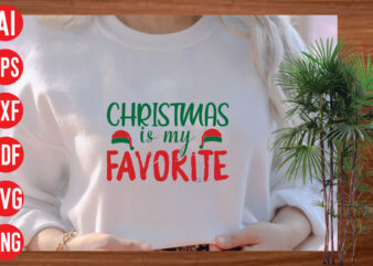 Christmas is my favorite t shirt design, Christmas is my favorite SVG cut file, Christmas is my favorite SVG design, christmas svg mega bundle , 130 christmas design bundle ,