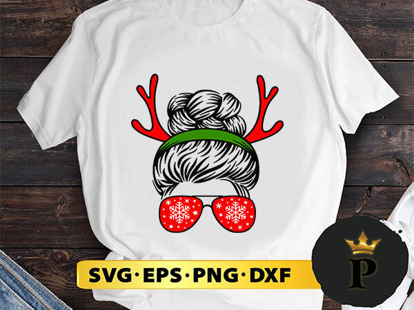 Christmas messy bun deer christmas svg, merry christmas svg, xmas svg digital download t shirt vector file