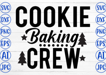 Cookie Baking Crew SVG Cut File t shirt vector file
