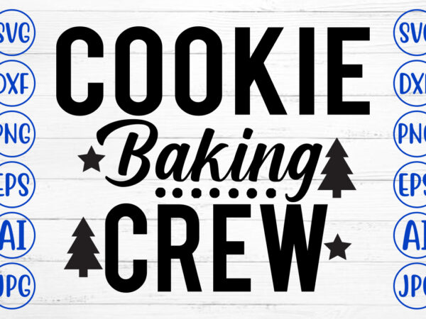 Cookie baking crew svg cut file t shirt vector file