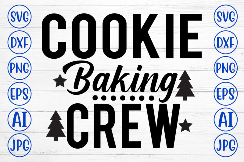 Cookie Baking Crew SVG Cut File