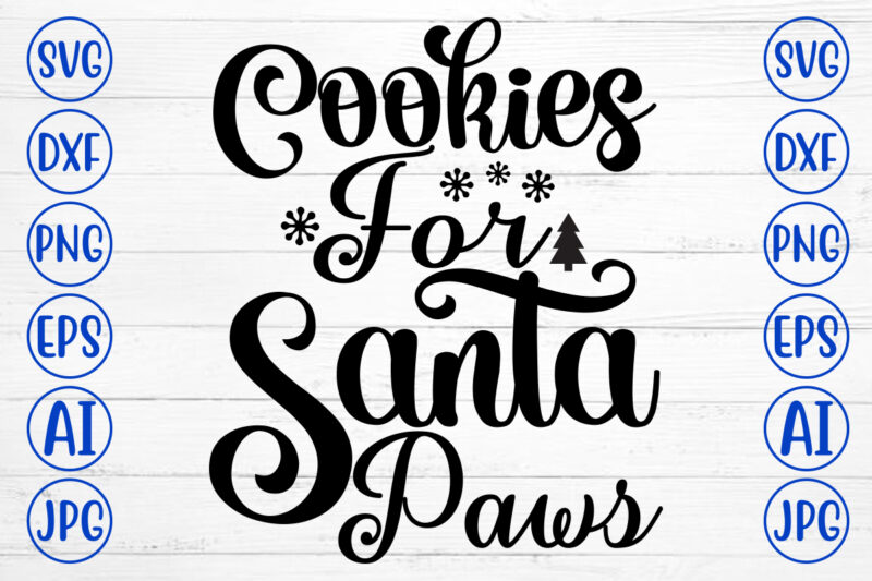 Cookies For Santa Paws SVG Cut File
