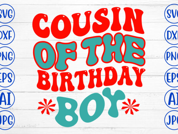 Cousin of the birthday boy retro svg t shirt vector file
