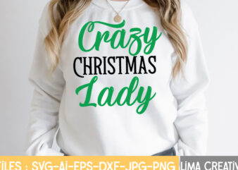 Crazy Christmas Lady T-shirt Design,Christmas SVG Bundle, Christmas SVG, Merry Christmas SVG, Christmas Ornaments svg, Winter svg, Santa svg, Funny Christmas Bundle svg Cricut CHRISTMAS SVG Bundle, CHRISTMAS Clipart, Christmas