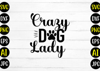 Crazy Dog Lady SVG Design