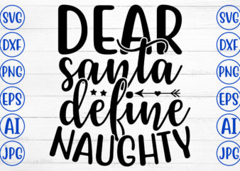 DEAR SANTA DEFINE NAUGHTY SVG Cut File