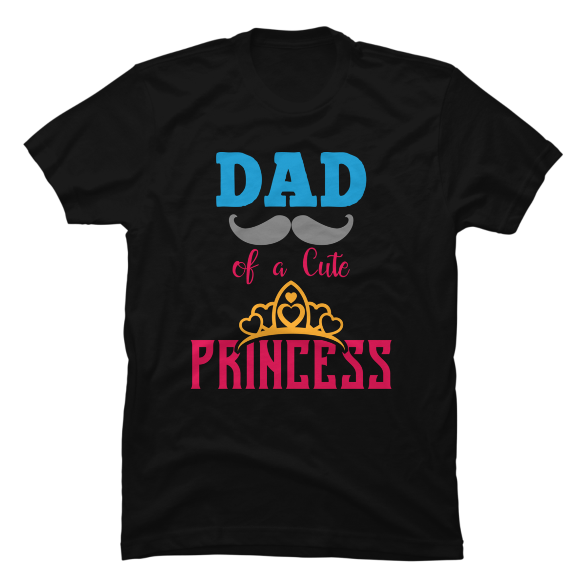 Dad of cute Princess - Buy t-shirt designs