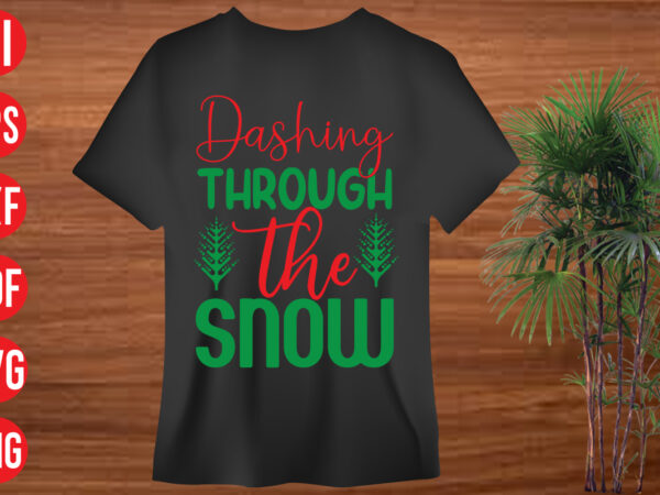 Dashing through the snow shirt design , dashing through the snow svg cut file , dashing through the snow svg design, christmas svg mega bundle , 130 christmas design bundle