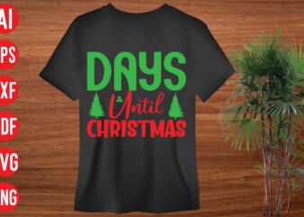 Days Until Christmas t shirt design , Days Until Christmas SVG cut file, Days Until Christmas SVG design, holiday svg, winter quote svg design bundle , black educators matter svg