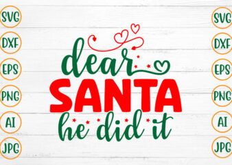 Dear Santa He Did It SVG Design