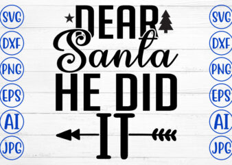 Dear Santa He Did It SVG Cut File