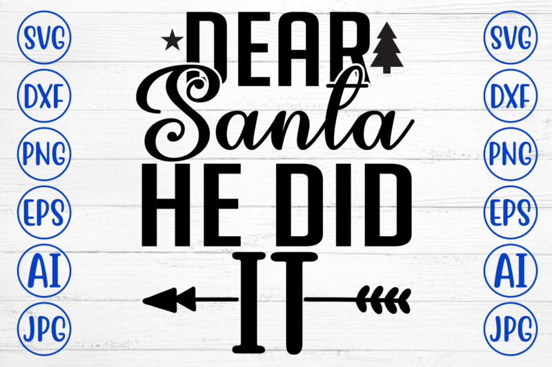 Dear Santa He Did It SVG Cut File