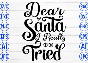 Dear Santa I Really Tried SVG Cut File