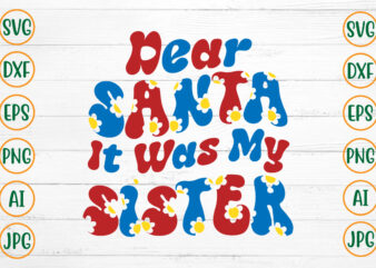 Dear Santa It Was My Sister Retro Design
