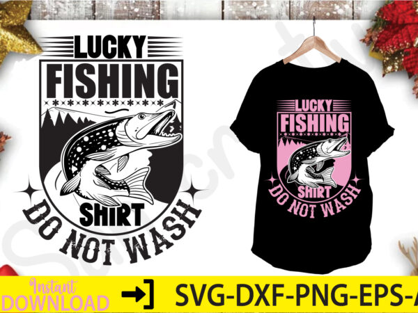 Lucky fishing shirt do not wash, t shirt vector graphic