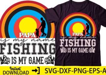 Papa is my name Fishing is my game ,Fishing Shirt, Grandpa Fishing Tee, Grandpa Shirt, Grandpa T-Shirt, Fishing Gifts, Grandpa Gift, Fishing Gift Grandpa #OS4564,Lucky Fishing Shirt, Funny Fishing T-Shirt,