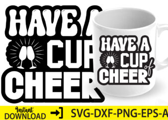 Have a cup of cheer,Christmas svg ,funny Christmas SVG Design,christmas,Christmas svg,stickers,christmas ornament,funny svg , free svg,holiday,laser cut files,word By Layer Svg Files,christmas png,svg cut file, Retro Christmas png, Tis the