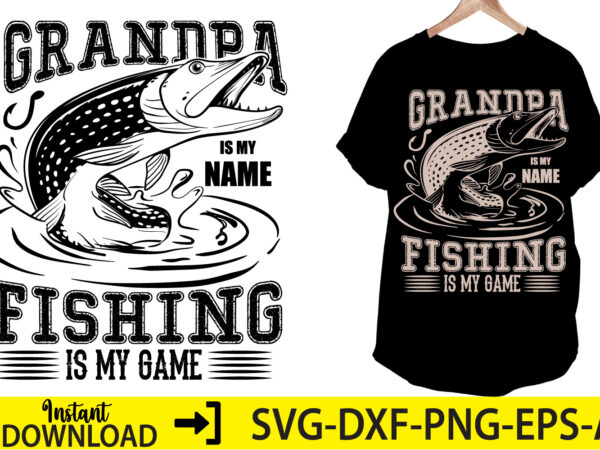 Grandpa is my name fishing is my game ,Fishing T-Shirt - Mens