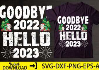 Goodbye 2022 Hello 2023,Happy New Year Shirt ,New Years Shirt, Funny New Year Tee, Happy New Year T-shirt, New Year Gift H114,Happy New Year Shirt ,New Years Shirt, Funny New